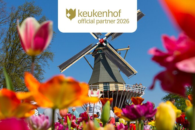 Amsterdam: Keukenhof, Zaanse Schans & Volendam Tour - Logistics that can make you love the day, or hate the day